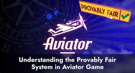 Understanding the Provably Fair System in Aviator Game.
